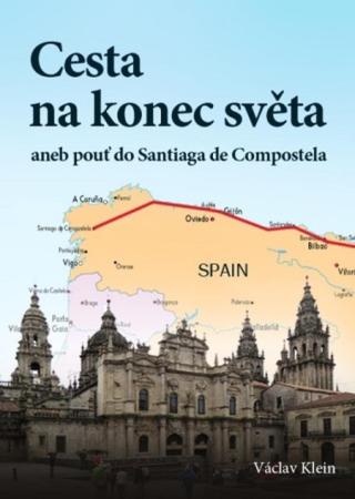 Cesta na konec světa aneb pouť do Santiaga de Compostela - Václav Klein - e-kniha