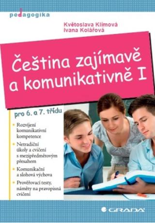 Čeština zajímavě a komunikativně I - Květoslava Klímová, Ivana Kolářová - e-kniha