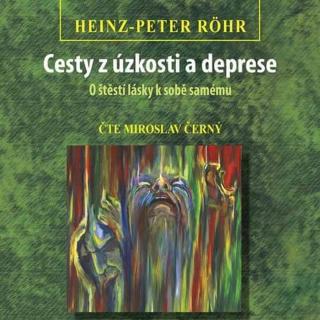 Cesty z úzkosti a deprese - O štěstí lásky k sobě samému  - audiokniha