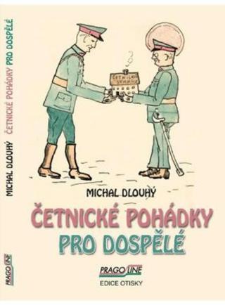 Četnické pohádky pro dospělé - Michal Dlouhý - e-kniha