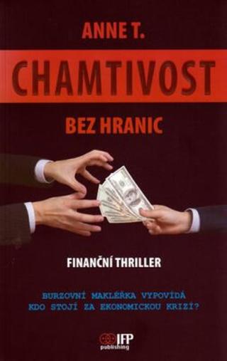 Chamtivost bez hranic - Anne T.