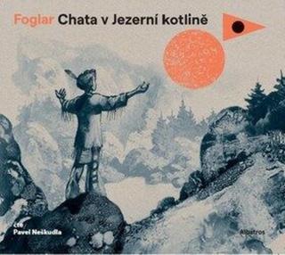 Chata v Jezerní kotlině - Jaroslav Foglar - audiokniha