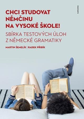 Chci studovat němčinu na vysoké škole! - Martin Šemelík, Přibík Radek - e-kniha