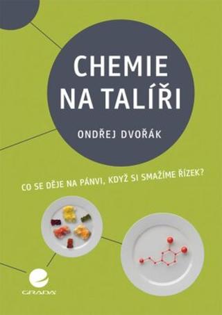 Chemie na talíři - Dvořák Ondřej - e-kniha