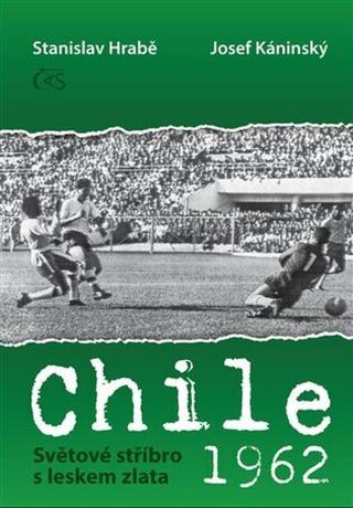 Chile 1962 - Josef Káninský, Stanislav Hrabě