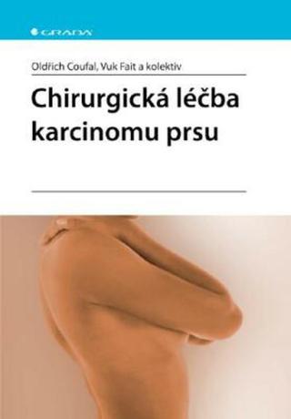 Chirurgická léčba karcinomu prsu - Oldřich Coufal, Vuk Fait - e-kniha