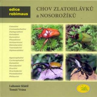 Chov zlatohlávků a nosorožíků - Edice Robimaus - Lubomír Klátil, Vrána Tomáš