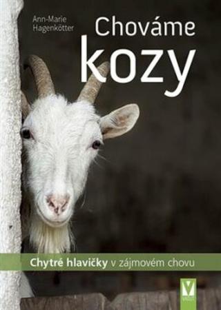 Chováme kozy - chytré hlavičky v zájmovém chovu - Ann-Marie Hagenkötter