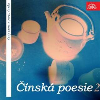 Čínská poesie 2  - Tchao Jüan-ming, Konfucius, Wang Wei, Li-Po, Liu Jú-hsi, P'ei Ti, Ši-čing, Wei čuang, Wen I-tuo, Wang si-t