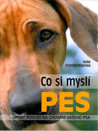 Co si myslí pes - Úplný pohled na chování vašeho psa