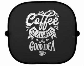 Coffee is always a good idea Clona do auta