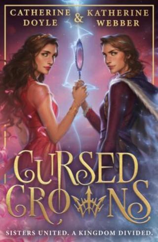 Cursed Crowns  - Catherine Doyle, Katherine Webber