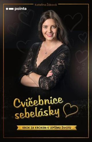 Cvičebnice sebelásky - Kateřina Žáková