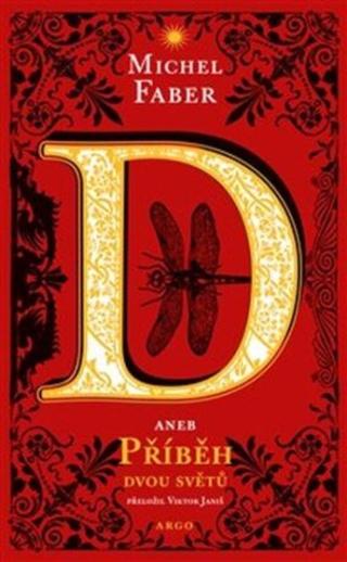 D aneb příběh dvou světů - Michel Faber