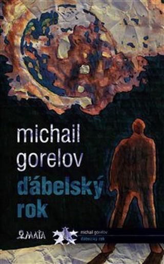 Ďábelský rok - Richard Pecha, Michail Michajlovič Gorelov