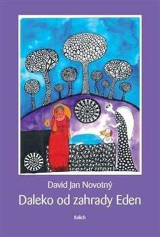 Daleko od zahrady Eden - David Jan Novotný, Kateřina Sidonová