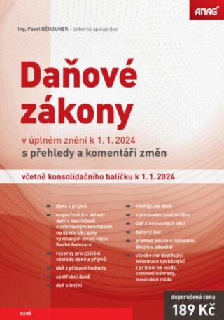 Daňové zákony v úplném znění k 1. 1. 2024 s přehledy a komentáři změn - Ing. Pavel Běhounek