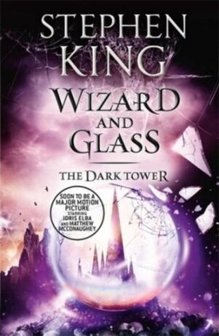 Dark Tower 4: Wizard and Glass  - Stephen King