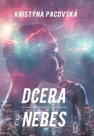 Dcera nebes - Kristýna Pacovská