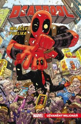 Deadpool, miláček publika 1 - Užvaněný milionář - Gerry Duggan