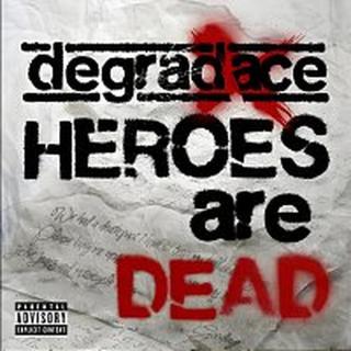 Degradace – Heroes Are Dead