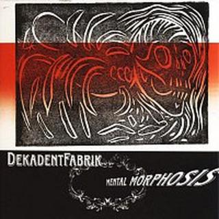 DekadentFabrik – Mental Morphosis