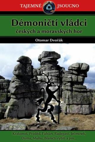 Démoničtí vládci českých a moravských hor  - Otomar Dvořák