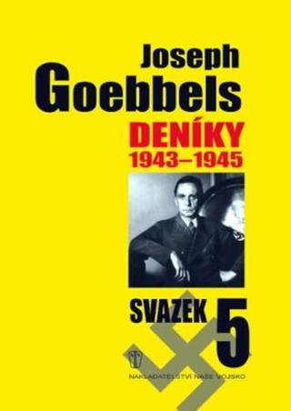 Deníky 1943-1945 - svazek 5 - Joseph Goebbels