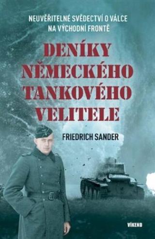 Deníky německého tankového velitele - Sander Friedrich