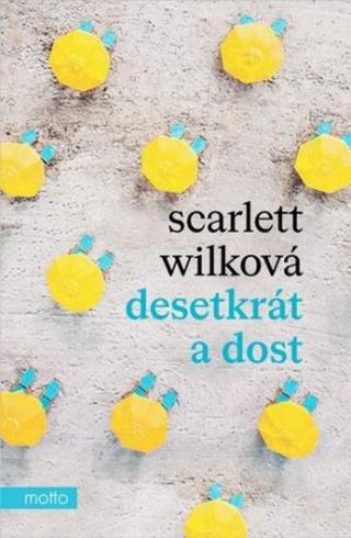 Desetkrát a dost - Scarlett Wilková