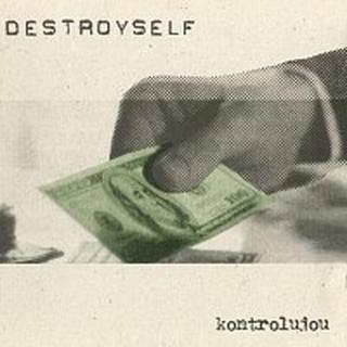 Destroyself – Kontrolujou