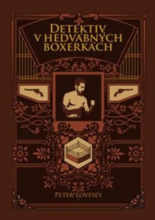 Detektiv v hedvábných boxerkách - Peter Lovesey