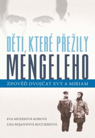 Děti, které přežily Mengeleho - Eva Mozesová Korová, Lisa Rojanyová Buccieriová - e-kniha
