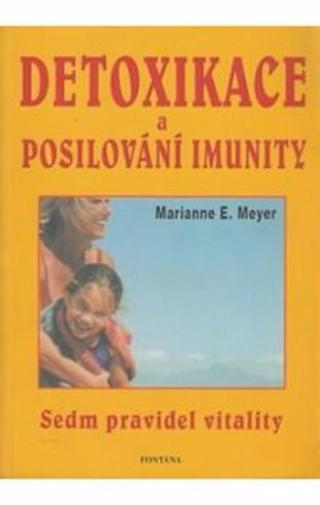 Detoxikace a posilování imunity - Meyer Marianne