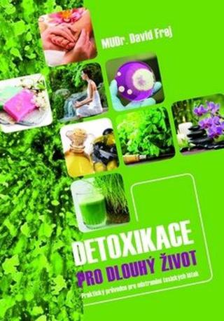 Detoxikace pro dlouhý život - David Frej