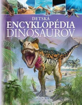 Detská encyklopédia dinosaurov