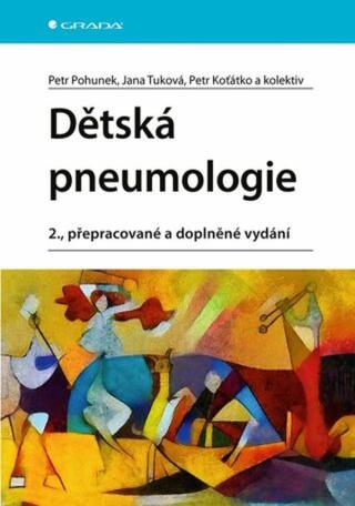 Dětská pneumologie - Petr Koťátko, Petr Pohunek, kolektiv autorů, Jana Tuková