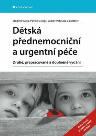 Dětská přednemocniční a urgentní péče - kolektiv autorů, Vladimír Mixa, Heinige Pavel, Václav Votruba - e-kniha