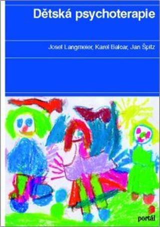 Dětská psychoterapie - Josef Langmeier, Jan Špitz, Karel Balcar - e-kniha