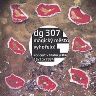 DG 307 – Magický město vyhořelo. Koncert v klubu Jilská 15/10/1994