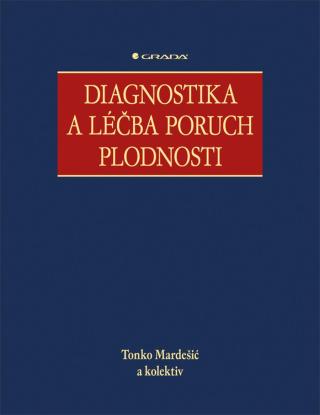 Diagnostika a léčba poruch plodnosti, Mardešić Tonko