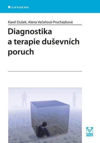 Diagnostika a terapie duševních poruch, Dušek Karel