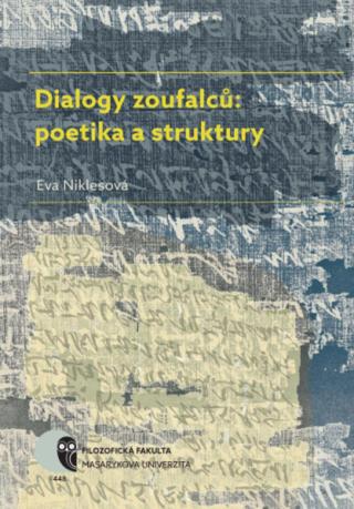 Dialogy zoufalců: poetika a struktury - Eva Niklesová - e-kniha