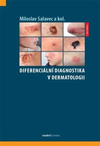 Diferenciální diagnostika v dermatologii - kolektiv autorů, Miloslav Salavec