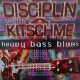 Disciplin A Kitschme - Heavy Bass Blues