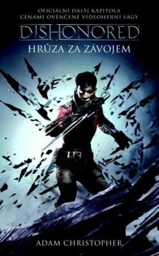 Dishonored 3 - Hrůza za závojem - Adam Christopher