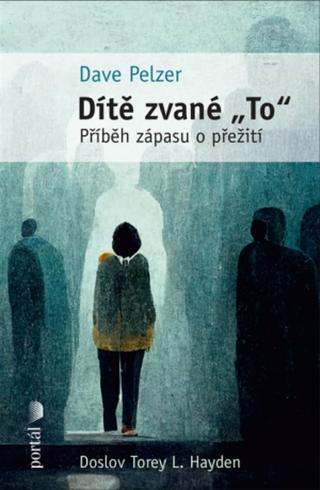 Dítě zvané ""To"" - Dave Pelzer