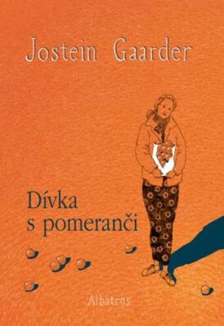 Dívka s pomeranči - Jostein Gaarder