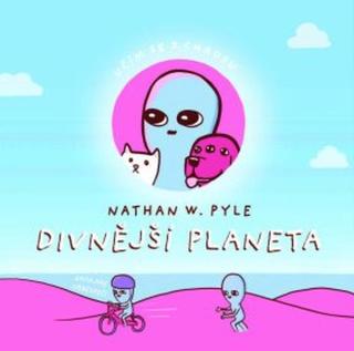 Divnější planeta - Nathan W. Pyle