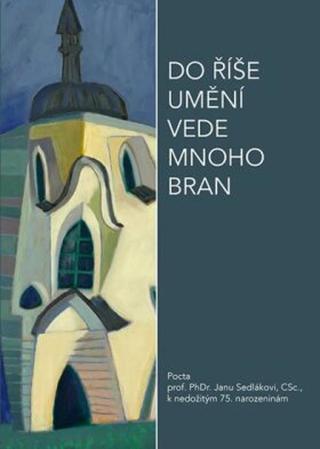 Do říše umění vede mnoho bran - Dagmar Černoušková, Jindřich Chatrný